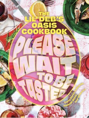 Please Wait to Be Tasted The Lil' Deb's Cookbook
