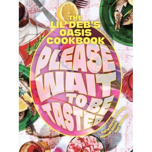 Please Wait to Be Tasted The Lil' Deb's Cookbook