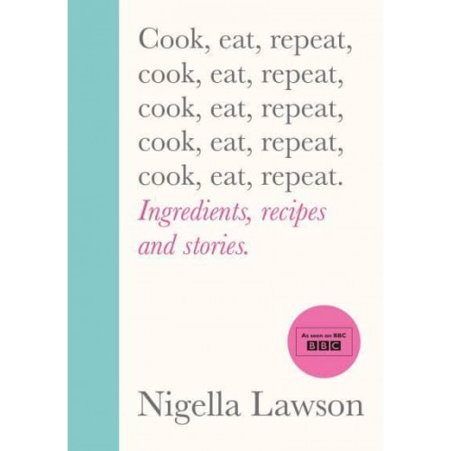 Cook, Eat, Repeat Ingredients, recipes and stories.