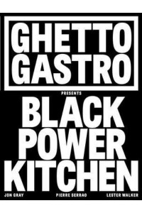 Ghetto Gastro Presents Black Power Kitchen