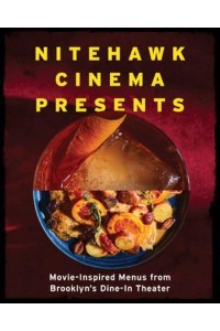 Nitehawk Cinema Presents Movie-Inspired Menus from Brooklyn's Dine-in Theater