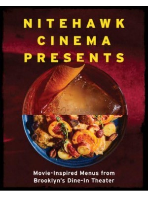 Nitehawk Cinema Presents Movie-Inspired Menus from Brooklyn's Dine-in Theater