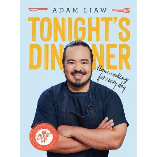 Tonight's Dinner Home Cooking for Every Day : Recipes from the Cook Up