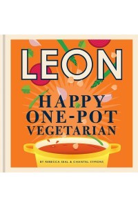 Leon. Happy One-Pot Vegetarian - Happy LEONs