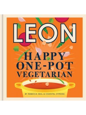 Leon. Happy One-Pot Vegetarian - Happy LEONs
