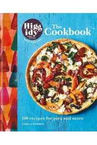 Higgidy Family Kitchen - The Cookbook 100 Recipes for Pies and More