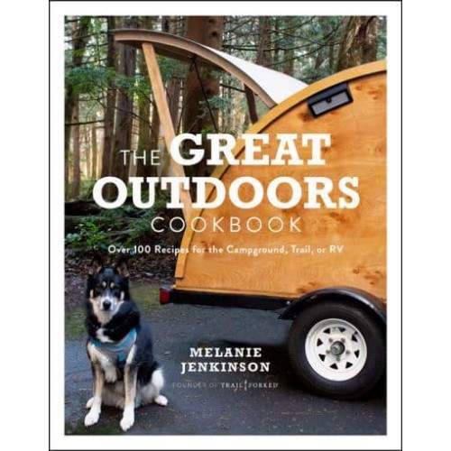 Great Outdoors Cookbook, The Over 100 Recipes for the Campground, Trail, or RV