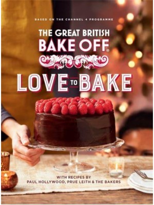 The Great British Bake Off. Love to Bake