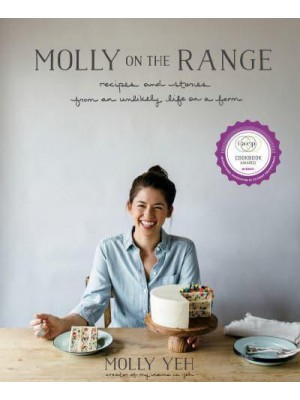 Molly on the Range Recipes and Stories from an Unlikely Life on a Farm