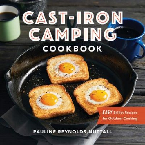 Cast-Iron Camping Cookbook Easy Skillet Recipes for Outdoor Cooking