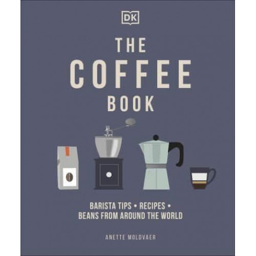 The Coffee Book Barista Tips, Recipes, Beans from Around the World