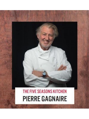 The Five Seasons Kitchen 90 Simple and Creative Recipes