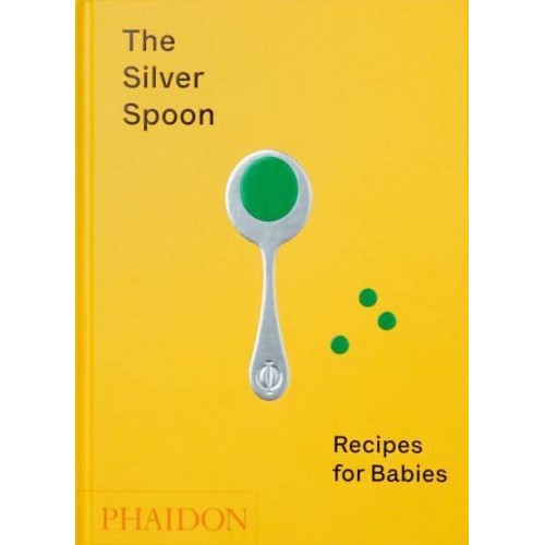 The Silver Spoon Recipes for Babies
