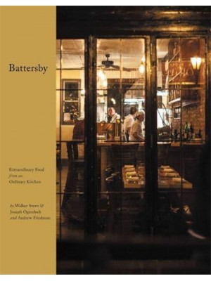 Battersby Extraordinary Food from an Ordinary Kitchen