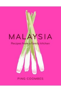 Malaysia Recipes from a Family Kitchen