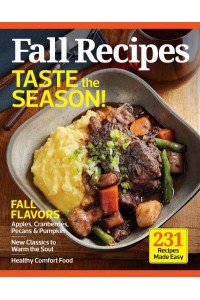 Fall Recipes 230 Dishes the Whole Family Will Love
