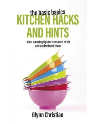 The Basic Basics Kitchen Hacks and Hints Handbook