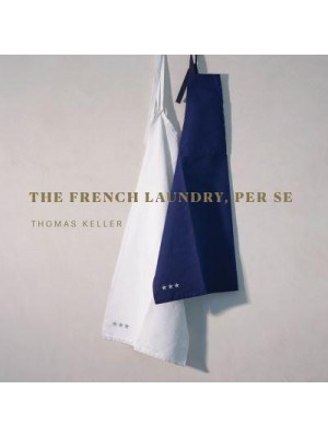 The French Laundry, Per Se - The Thomas Keller Library