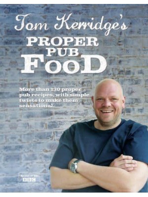 Tom Kerridge's Proper Pub Food