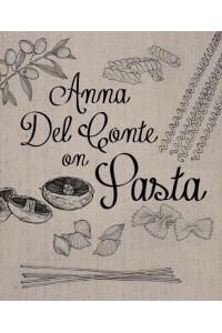 Anna Del Conte on Pasta