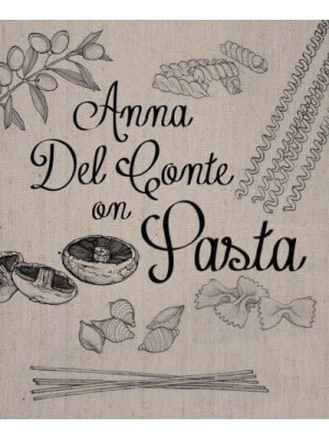 Anna Del Conte on Pasta