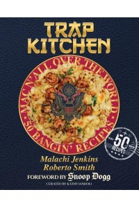Trap Kitchen Mac N' All Over the World : Bangin' Mac N'cheese Recipes from Around the World