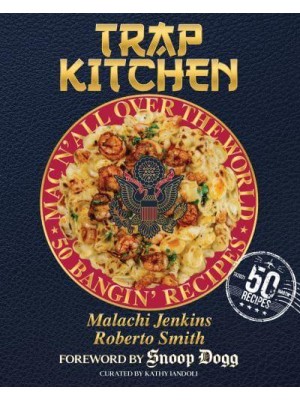 Trap Kitchen Mac N' All Over the World : Bangin' Mac N'cheese Recipes from Around the World