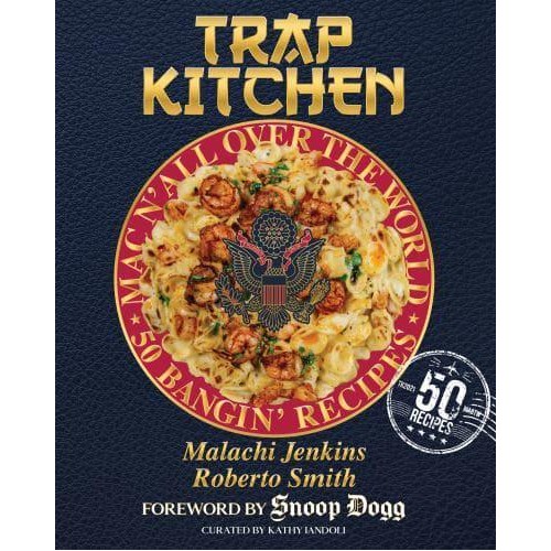 Trap Kitchen Mac N' All Over the World : Bangin' Mac N'cheese Recipes from Around the World