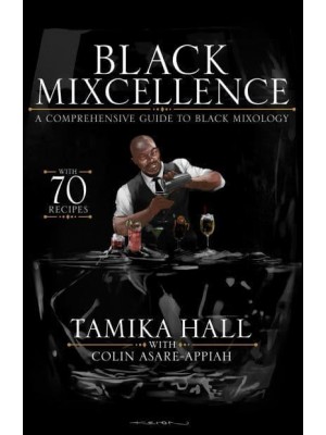 Black Mixcellence A Comprehensive Guide to Black Mixology