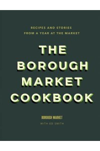 The Borough Market Cookbook