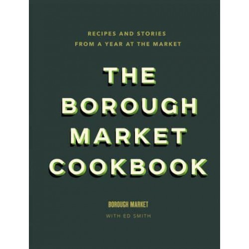 The Borough Market Cookbook