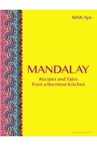 Mandalay Recipes and Tales from a Burmese Kitchen