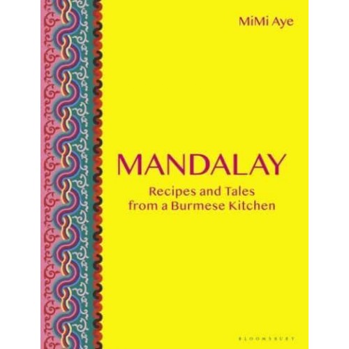 Mandalay Recipes and Tales from a Burmese Kitchen