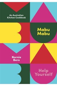 Mabu Mabu An Australian Kitchen Cookbook