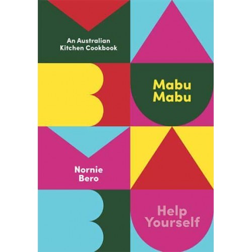 Mabu Mabu An Australian Kitchen Cookbook