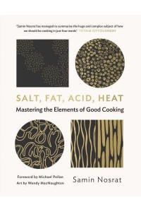 Salt, Fat, Acid, Heat Mastering the Elements of Good Cooking