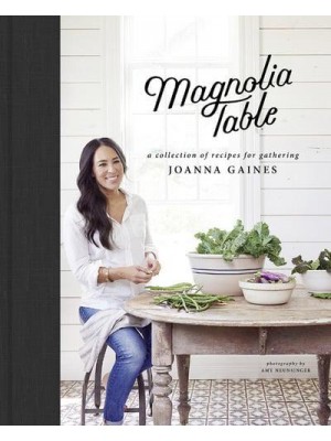 Magnolia Table A Collection of Recipes for Gathering