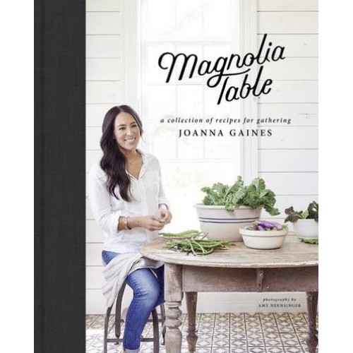 Magnolia Table A Collection of Recipes for Gathering