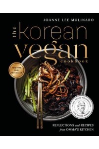 The Korean Vegan Cookbook Reflections and Recipes from Omma's Kitchen