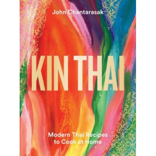 Kin Thai Modern Thai Recipes to Cook at Home