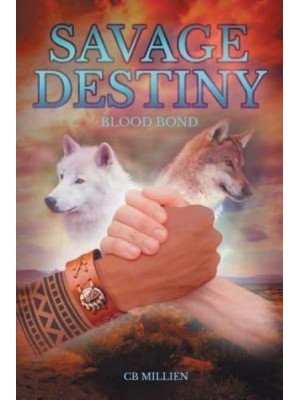 Savage Destiny: Blood Bond