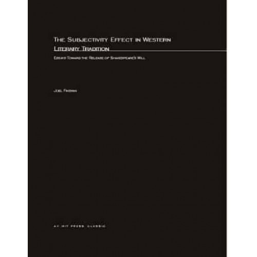 The Subjectivity Effect in Western Literary Tradition Essays Toward the Release of Shakespeare's Will - October Books