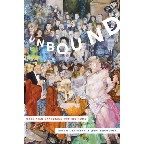 Unbound Ukrainian Canadians Writing Home