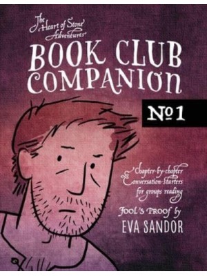 Book Club Companion #1: Chapter-by-Chapter Conversation-Starters for Groups Reading FOOL'S PROOF - The Heart of Stone Adventures