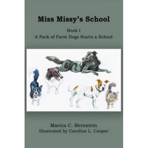 Miss Missy's School: Book I: A Pack of Farm Dogs Starts a School - Miss Missy's School