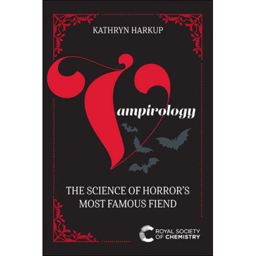 Vampirology The Science of Horror's Most Famous Fiend