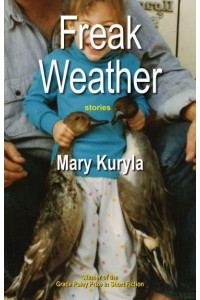 Freak Weather Stories - Grace Paley Prize in Short Fiction