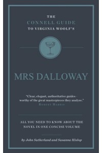 The Connell Guide to Virginia Woolf's Mrs Dalloway - The Connell Guide To ...