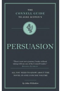 Jane Austen's Persuasion - The Connell Guide To ...