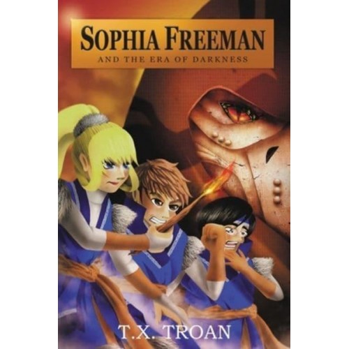 Sophia Freeman and the Era of Darkness (Book 3)
